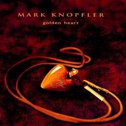 Mark Knopfler : Golden Heart